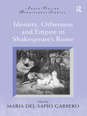 cover image of Identity, Otherness and Empire in Shakespeare's Rome